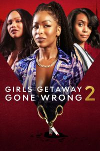 Girls Getaway Gone Wrong